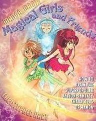 Manga Mania: Magical Girls and Friends: How to Draw the Super-popular Action Fantasy Characters of Manga Arts & Music
