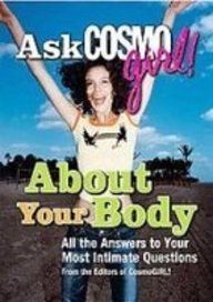 Ask Cosmogirl! About Your Body: All the Answers to Your Most Intimate Questions Books