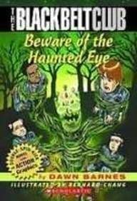 Beware of the Haunted Eye (Black Belt Club) Books