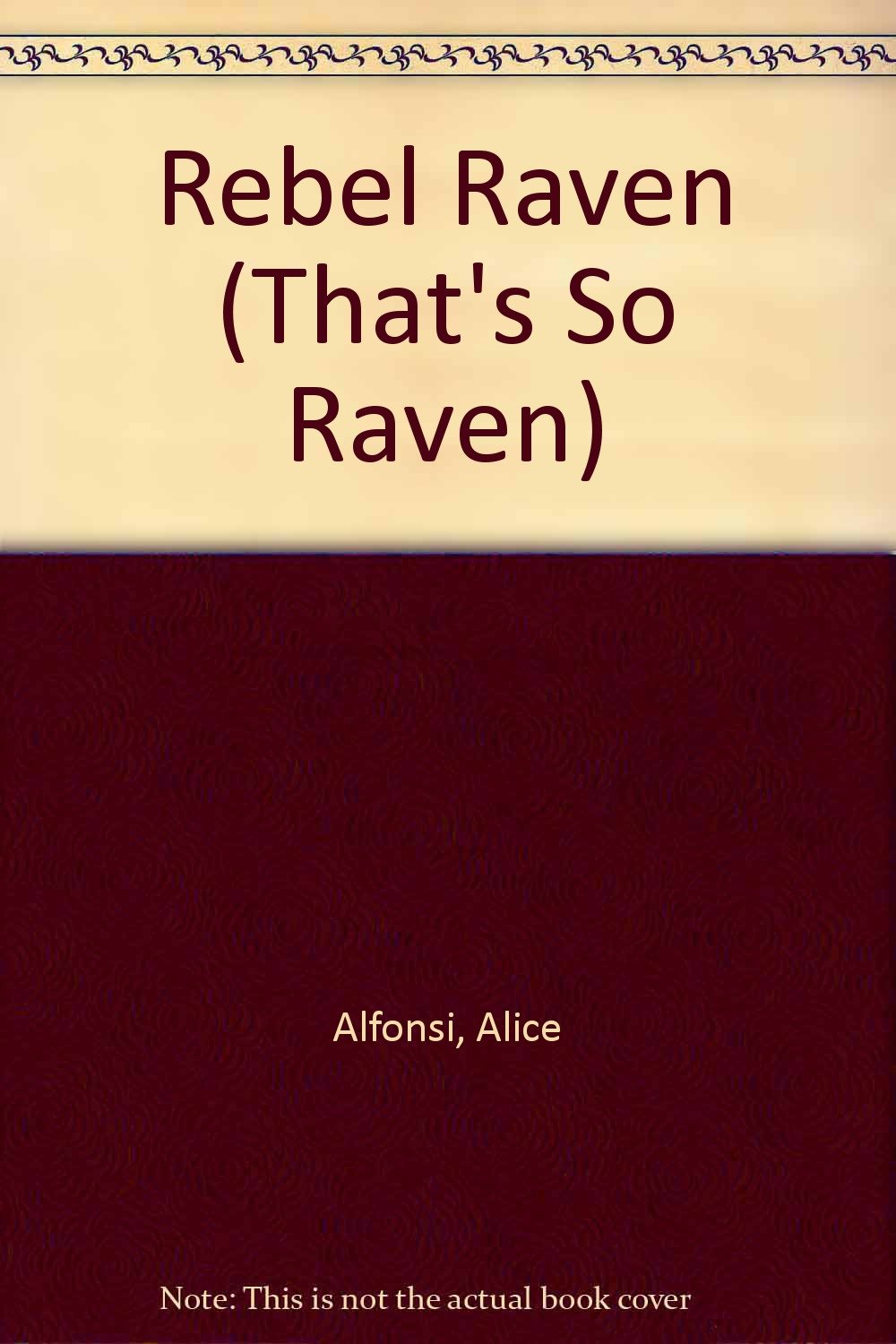 Rebel Raven (That's So Raven) Novels & Short Stories