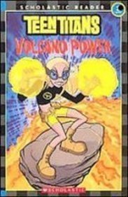 Teen Titans Volcano Power Reader 1 (Scholastic Readers) Novels & Short Stories