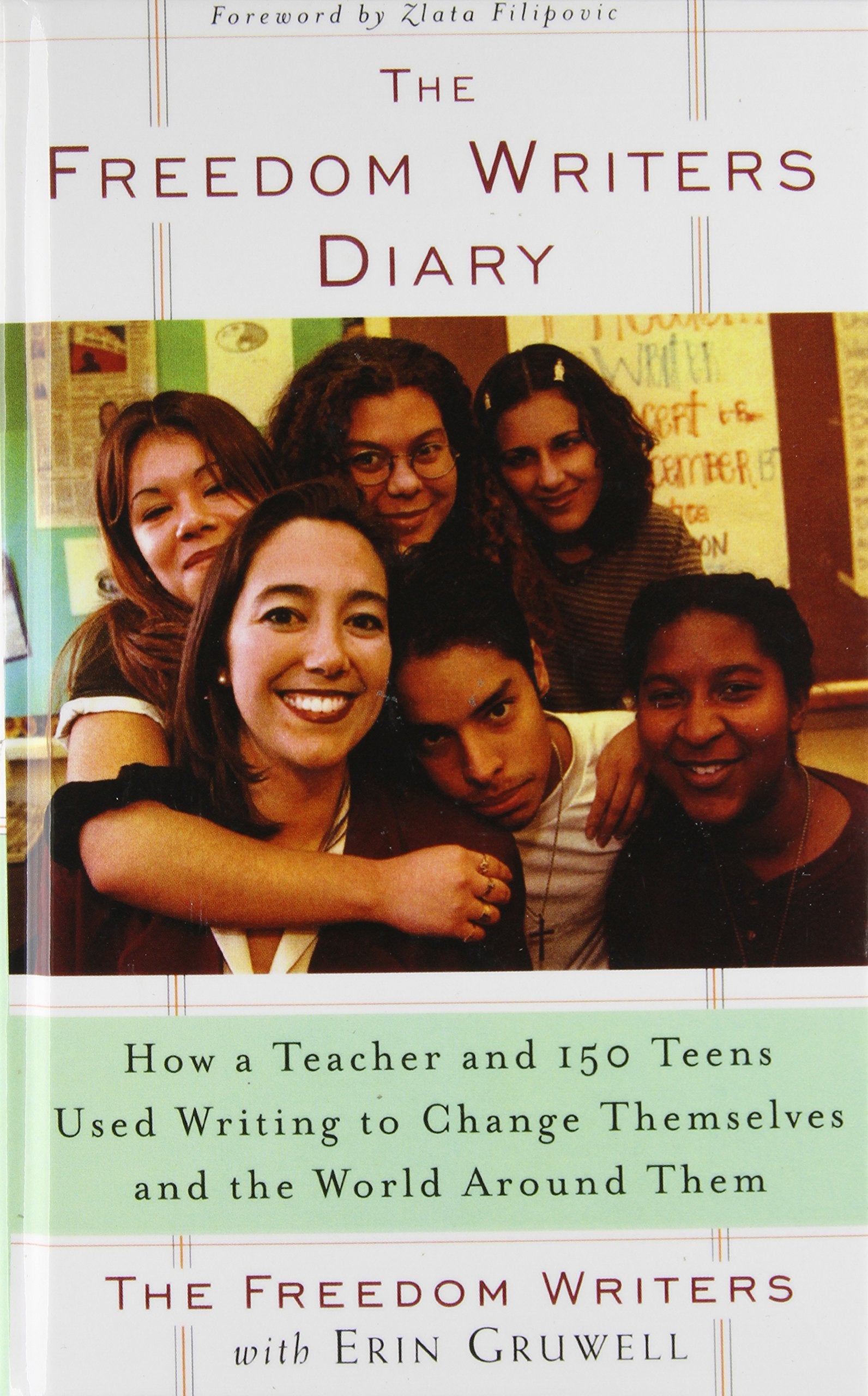 The Freedom Writers Diary: How a Teacher and 150 Teens Used Writing to Change Themselves and the World Around Them Social Sciences