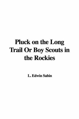 Pluck on the Long Trail or Boy Scouts in the Rockies Books