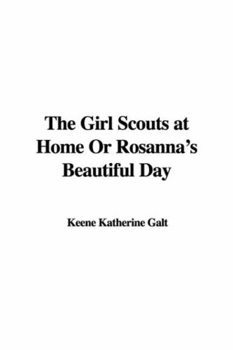 The Girl Scouts at Home or Rosanna's Beautiful Day Books