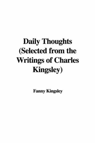 Daily Thoughts (Selected from the Writings of Charles Kingsl Books