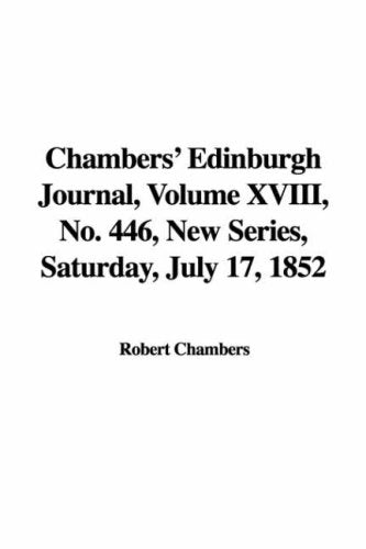 Chambers' Edinburgh Journal, Volume XVIII, No. 446, New Series, Saturday, July 17, 1852 Books