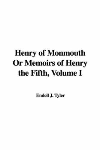 Henry of Monmouth Or Memoirs of Henry the Fifth, Volume I Books