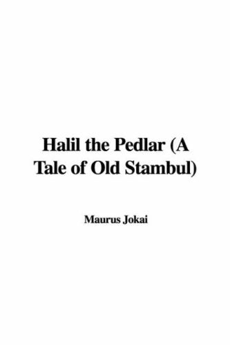 Halil the Pedlar (a Tale of Old Stambul) Books