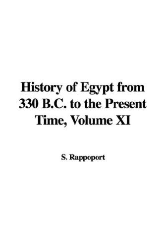 History of Egypt from 330 B.C. to the Present Time, Volume XI Books