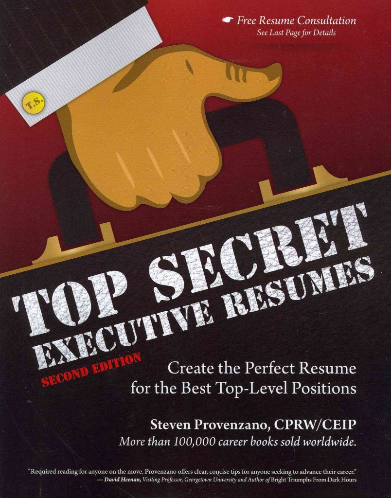 Top Secret Executive Resumes: Create the Perfect Resume for the Best Top-Level Positions book