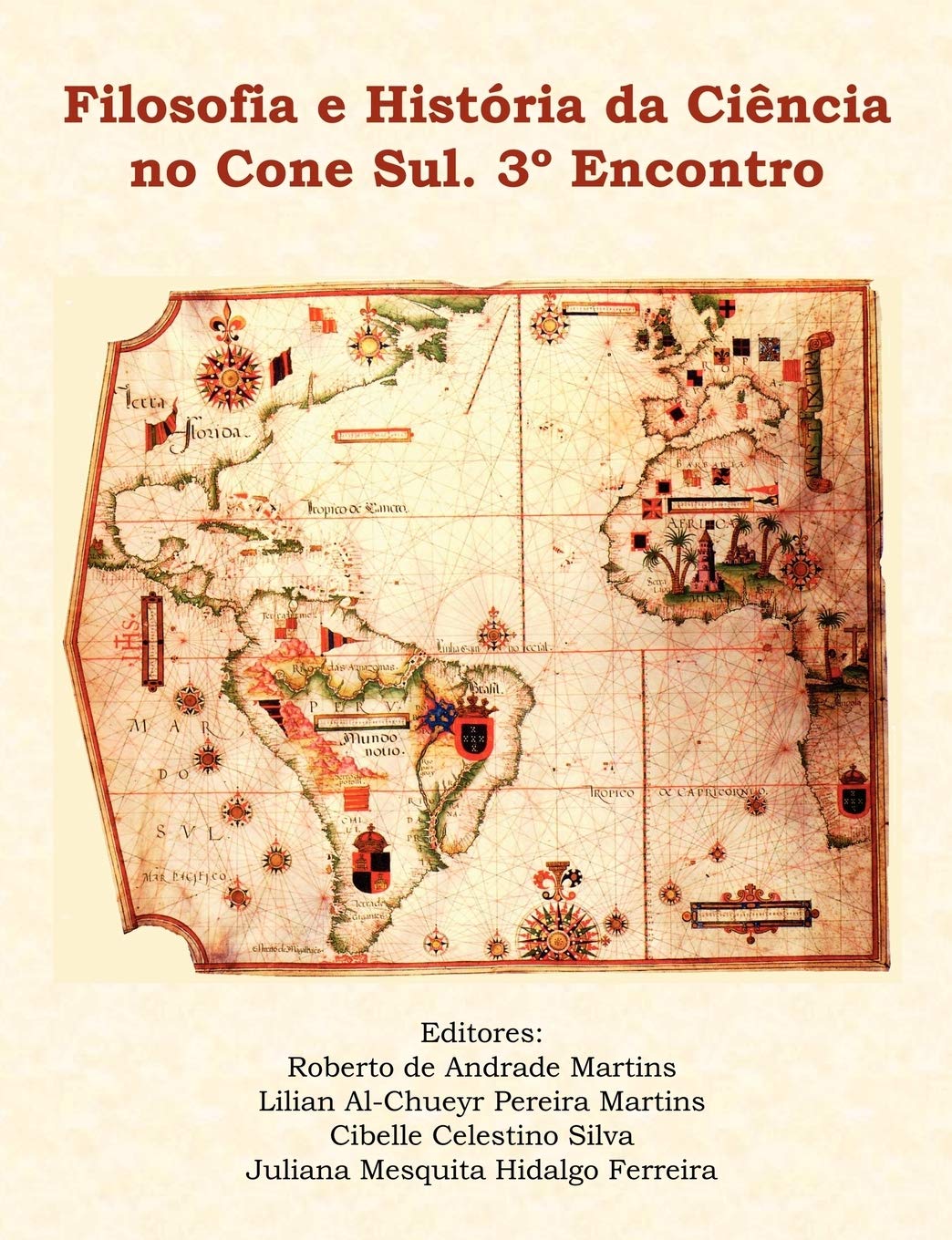 Filosofia e História da Ciência no Cone Sul. 3º Encontro Business & Technology