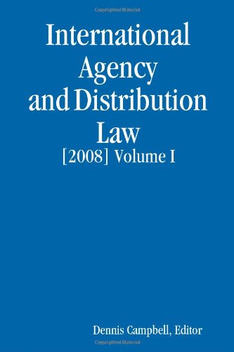 INTERNATIONAL AGENCY AND DISTRIBUTION LAW Volume I Law