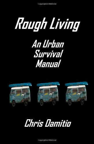 Rough Living: An Urban Survival Manual Leisure, Home & Garden