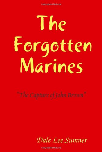 The Forgotten Marines, "The Capture of John Brown" Politics & History