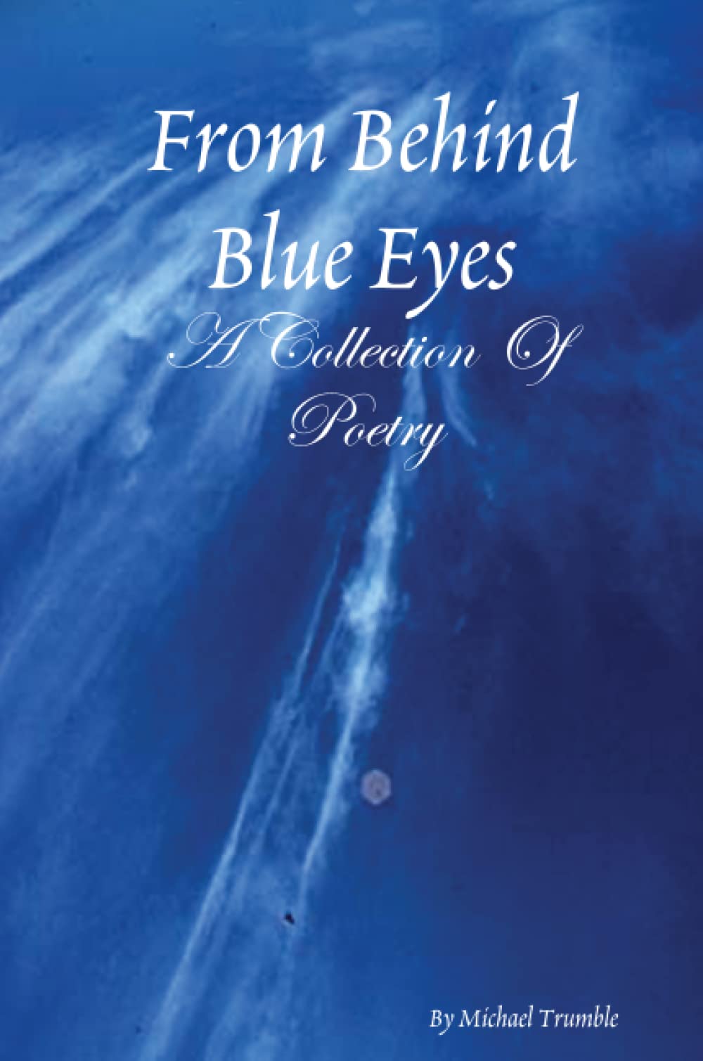 From Behind Blue eyes Poetry