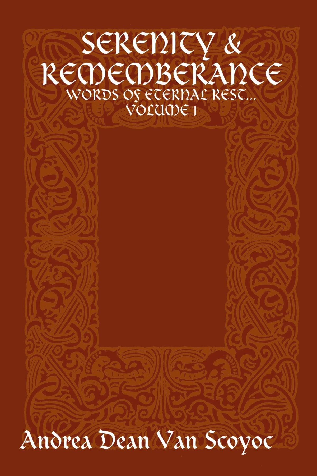 Serenity & Rememberance - Words of Eternal Rest...Volume 1 Contemporary literature