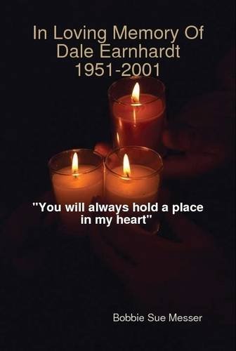 In Loving Memory Of Dale Earnhardt 1951-2001 Poetry