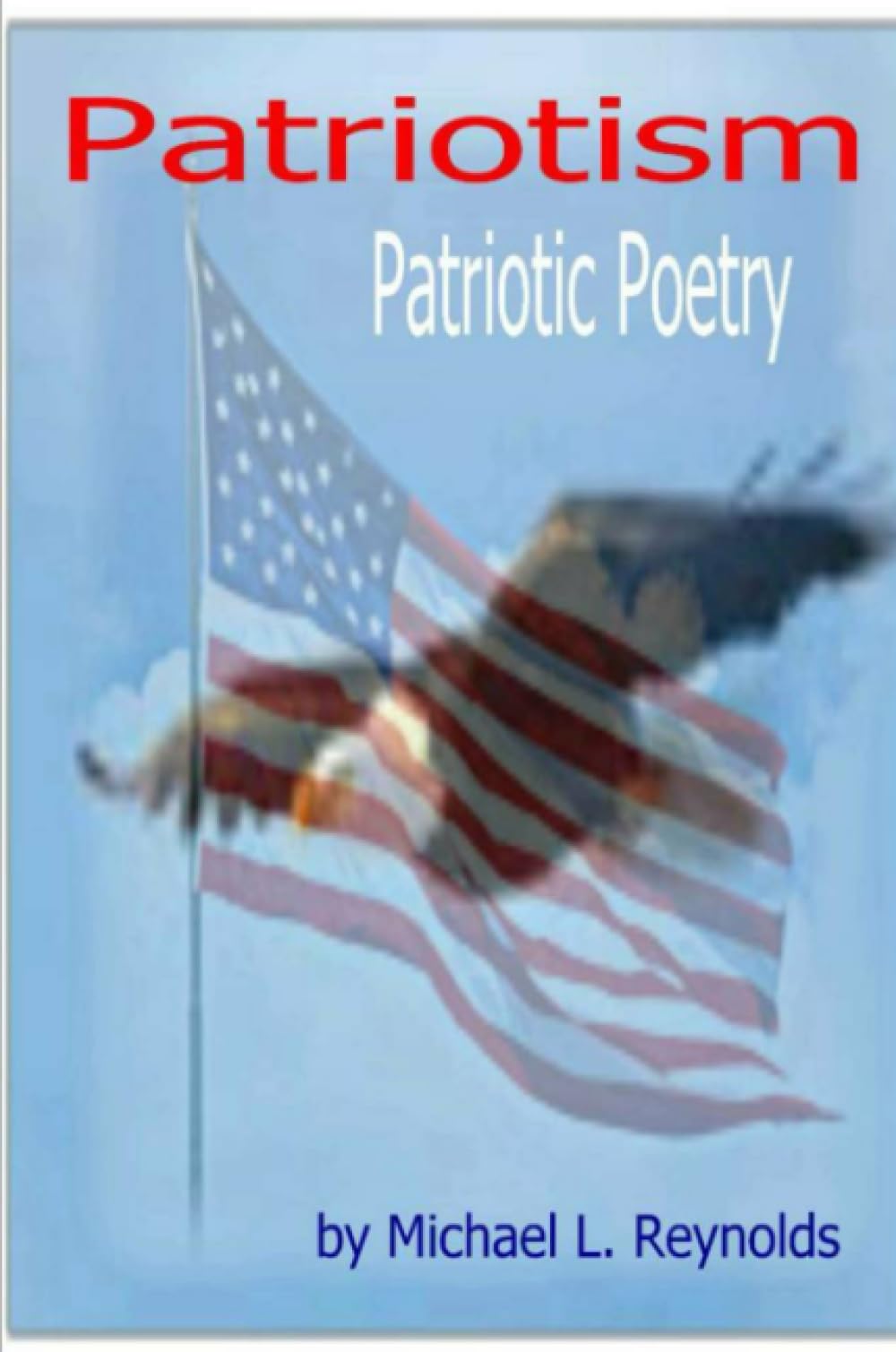 Patriotism........Patriotic Poetry Poetry