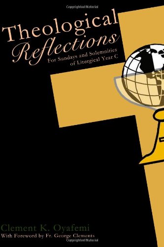 Theological Reflections for Sundays and Solemnities of Year C Religion & Esotericism