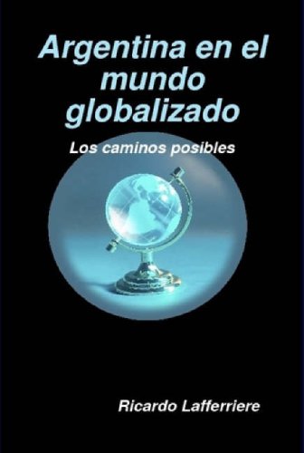 Argentina En El Mundo Globalizado - Segunda Edicion Reference Books