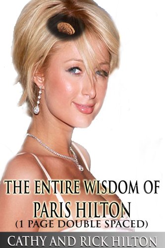 The Entire Wisdom of Paris Hilton (1 Page Double Spaced) Memories