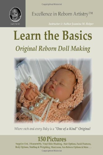 Learn the Basics: Original Reborn Doll Making into Lifelike Dolls - Excellence in Reborn Artistry Hobbies & Crafts