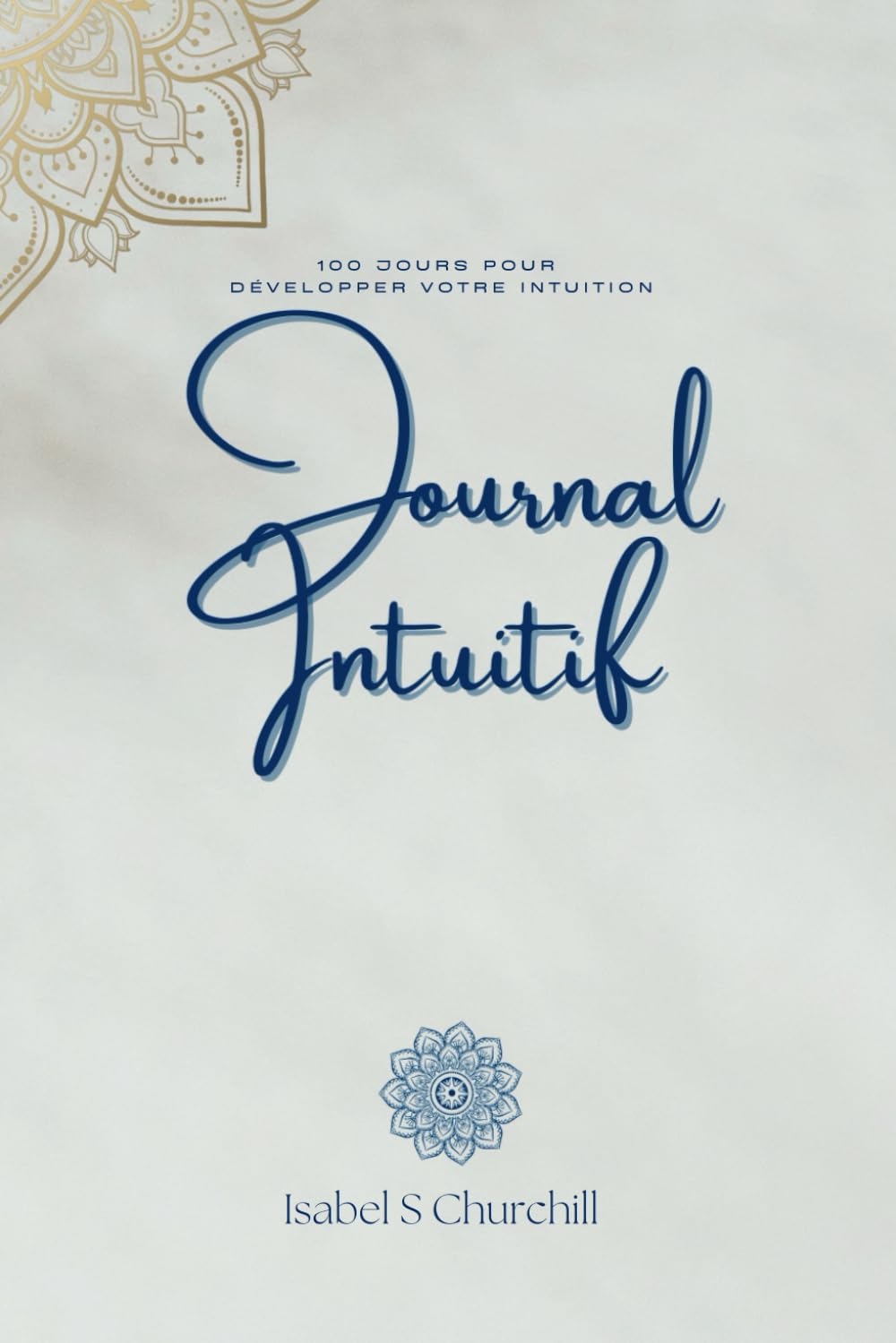 Journal Intuitif: 100 jours pour développer votre intuition book