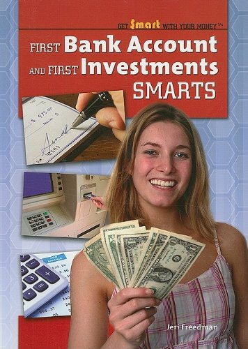 First Bank Account and First Investments Smarts (Get Smart With Your Money) Young adult books