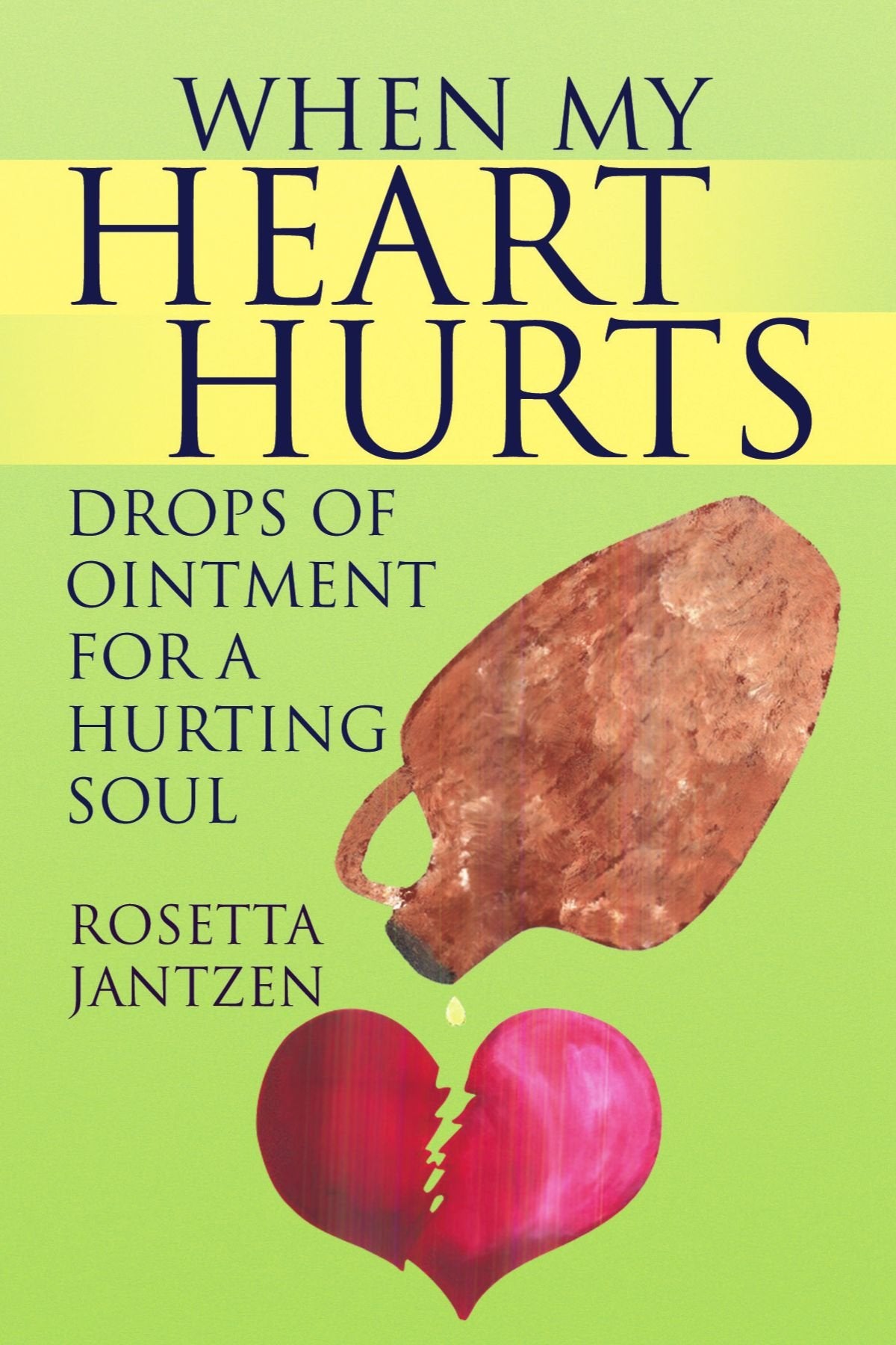 When My Heart Hurts: Drops of Ointment for a Hurting Soul Religion & Esotericism