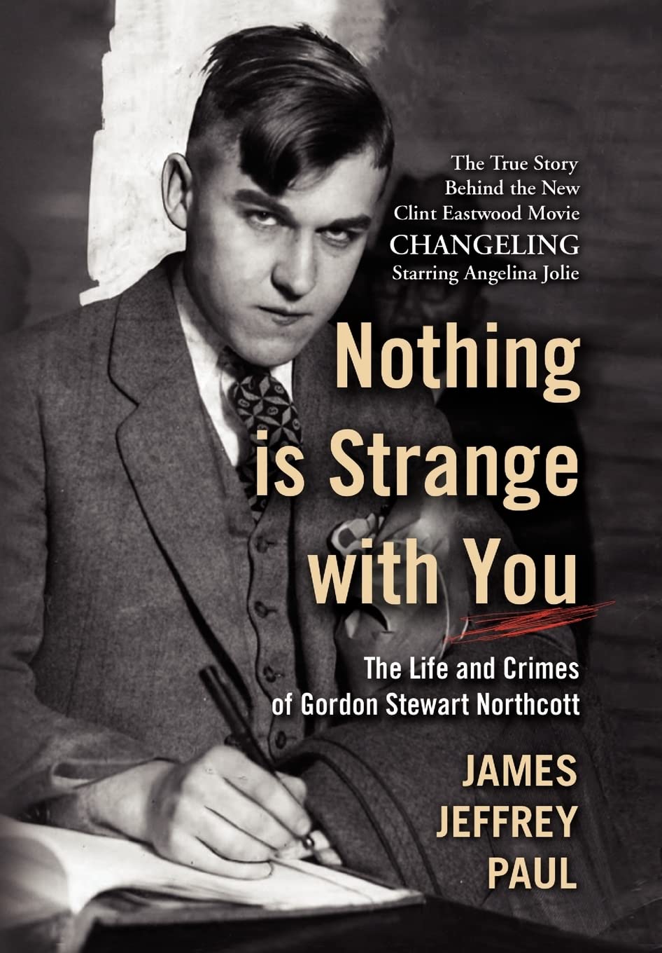 Nothing Is Strange With You: The Life and Crimes of Gordon Stewart Northcott Politics & Society Books