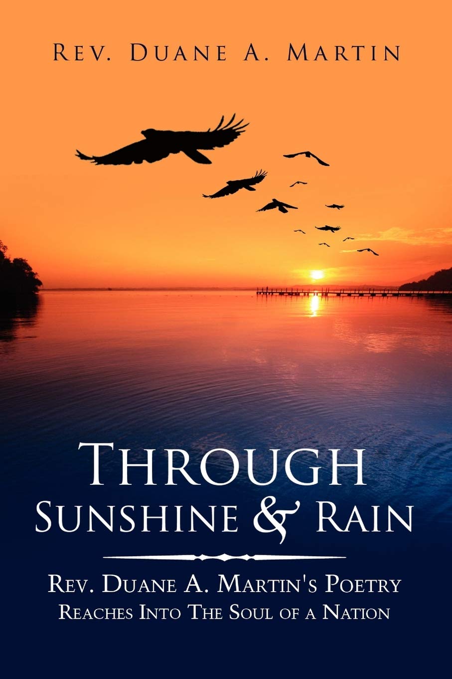 Through Sunshine & Rain: Rev. Duane A. Martin's Poetry Reaches Into The Soul of a Nation Poetry
