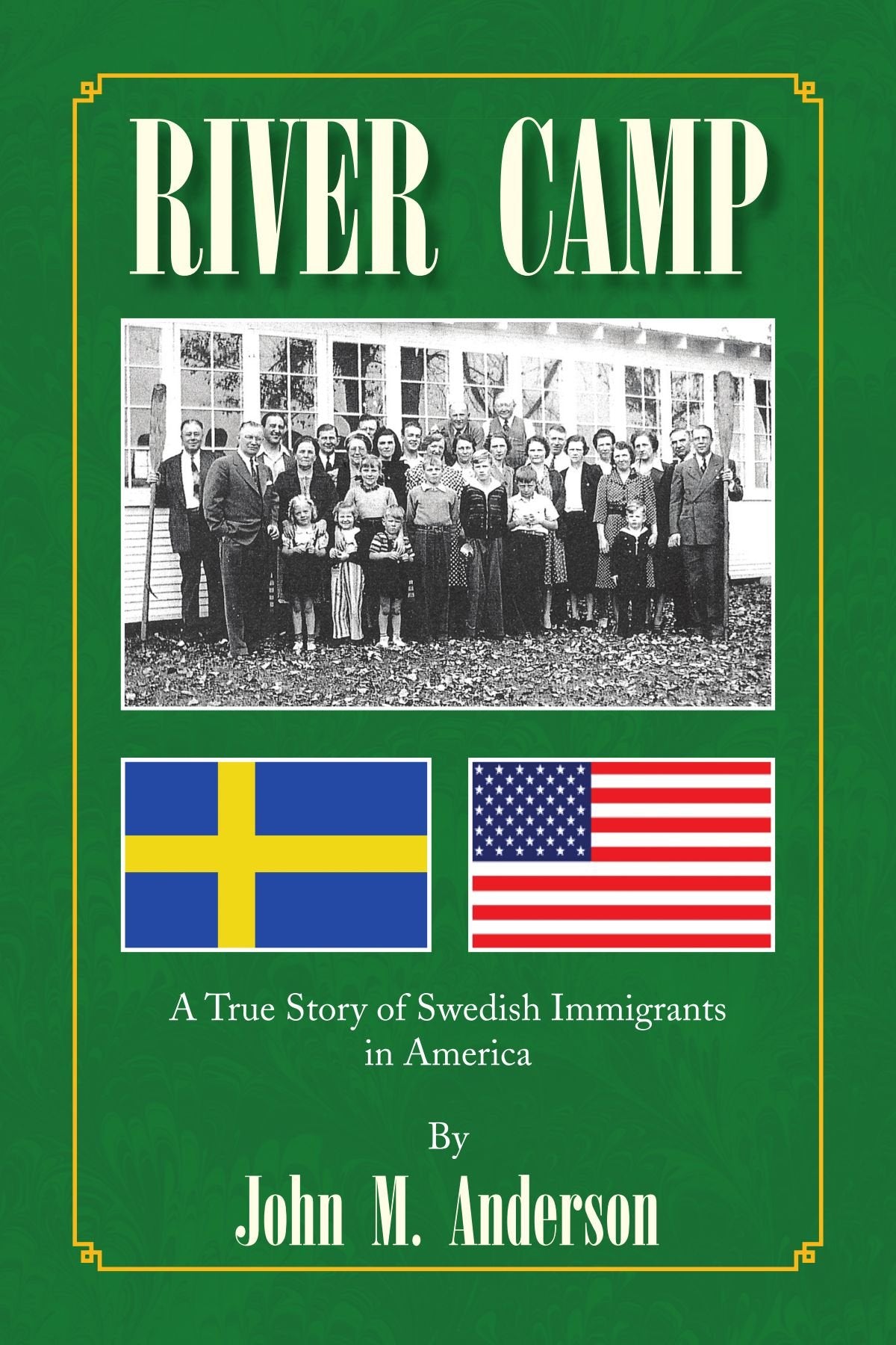 River Camp: A True Story of Swedish Immigrants in America Memories