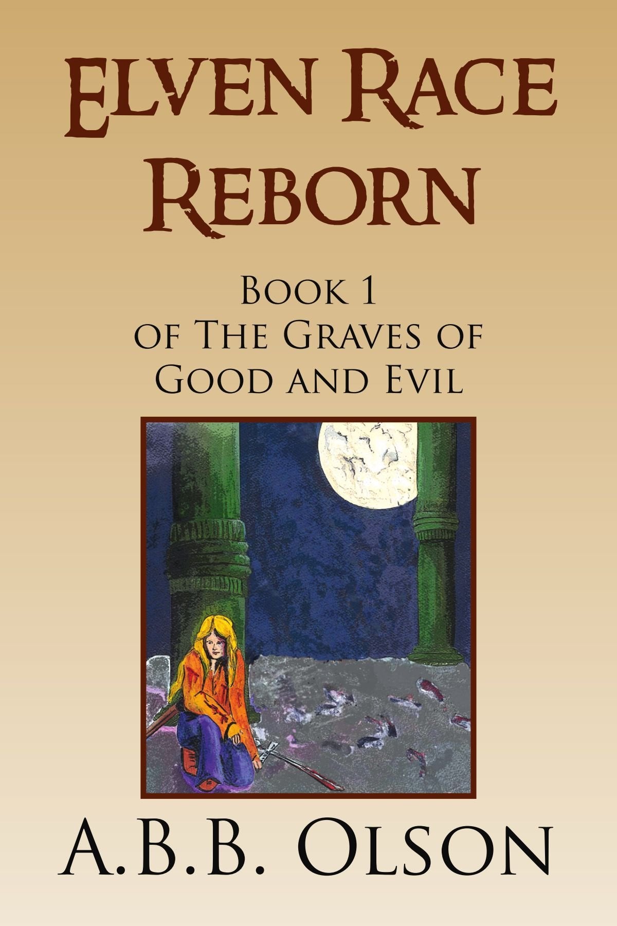 Elven Race Reborn: Book 1 of The Graves of Good and Evil Fantasy & Sci-Fi