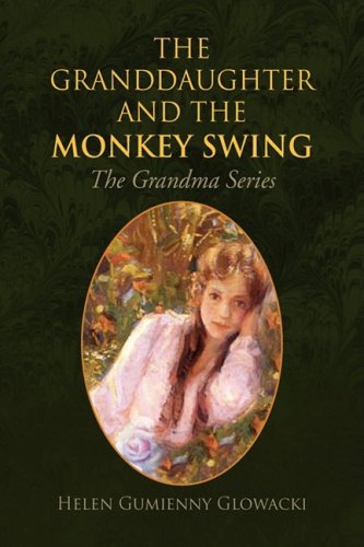 The Granddaughter and the Monkey Swing: The Grandma Series a Novel Contemporary literature