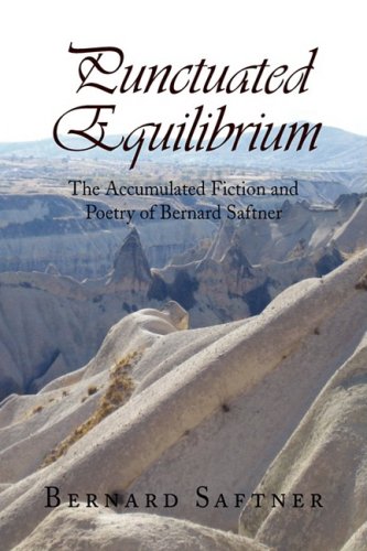 Punctuated Equilibrium: The Accumulated Fiction and Poetry of Bernard Saftner Contemporary literature