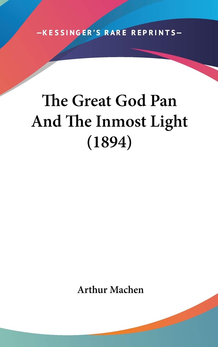 The Great God Pan And The Inmost Light (1894) Philosophy
