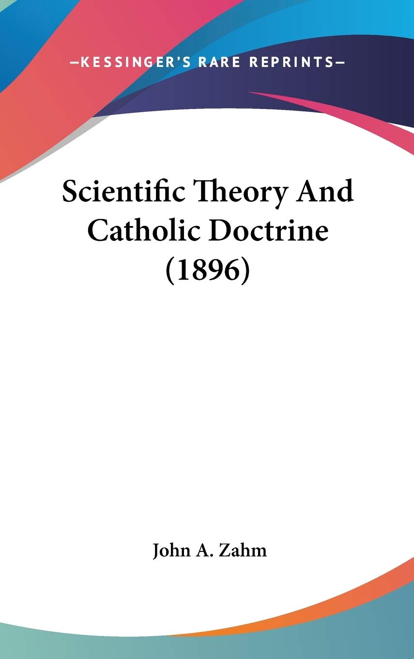 Scientific Theory And Catholic Doctrine (1896) Philosophy