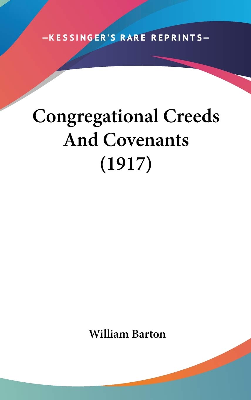 Product Image: Congregational Creeds And Covenants (1917)