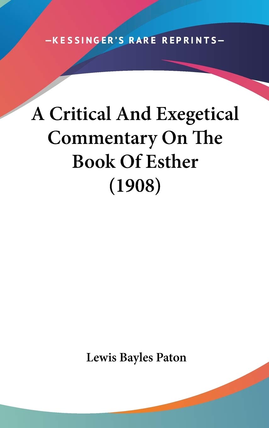 A Critical And Exegetical Commentary On The Book Of Esther (1908) Philosophy