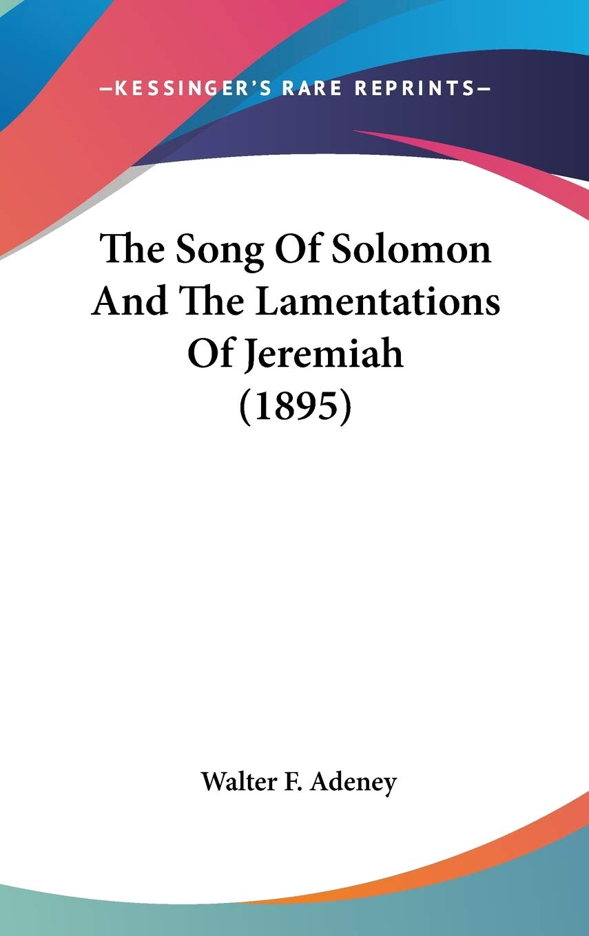The Song Of Solomon And The Lamentations Of Jeremiah (1895) Poetry
