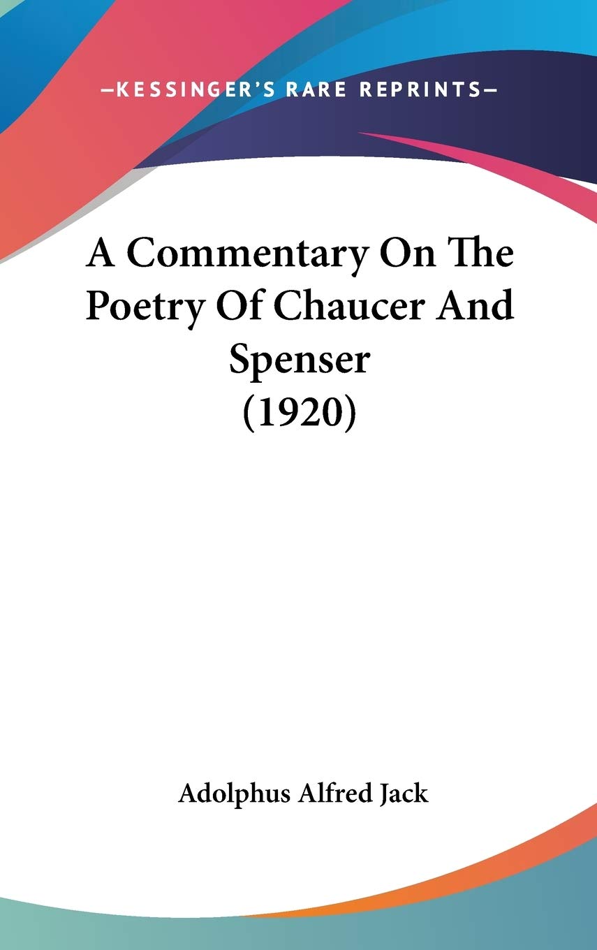 A Commentary on the Poetry of Chaucer and Spenser Poetry