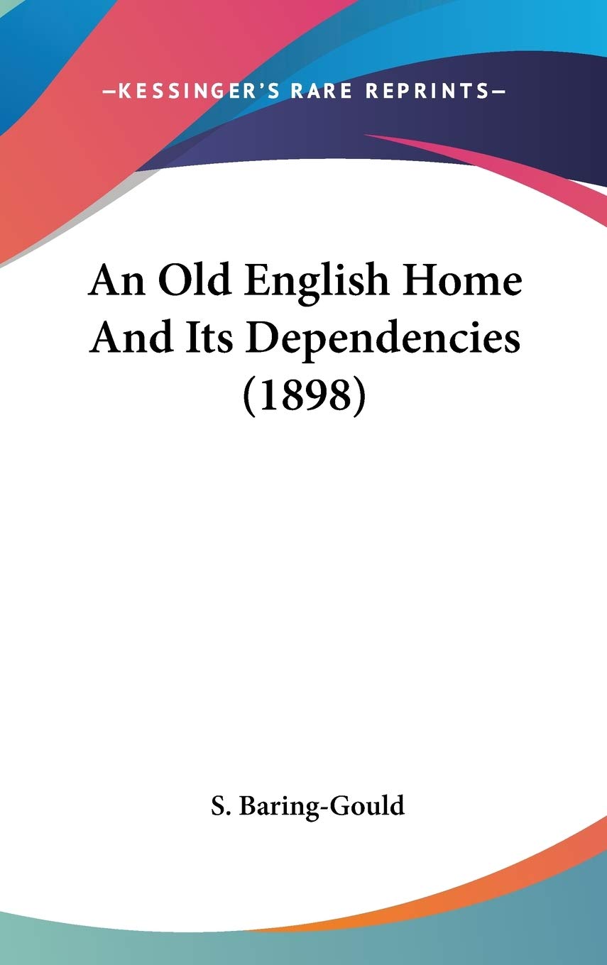 An Old English Home and Its Dependencies Politics & History