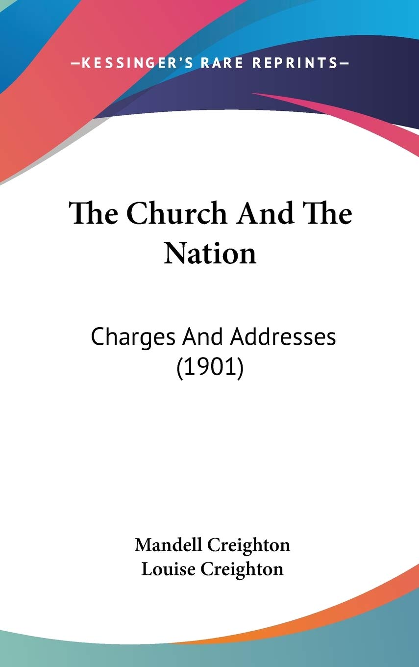 The Church And The Nation: Charges And Addresses (1901) Essays & Short Stories