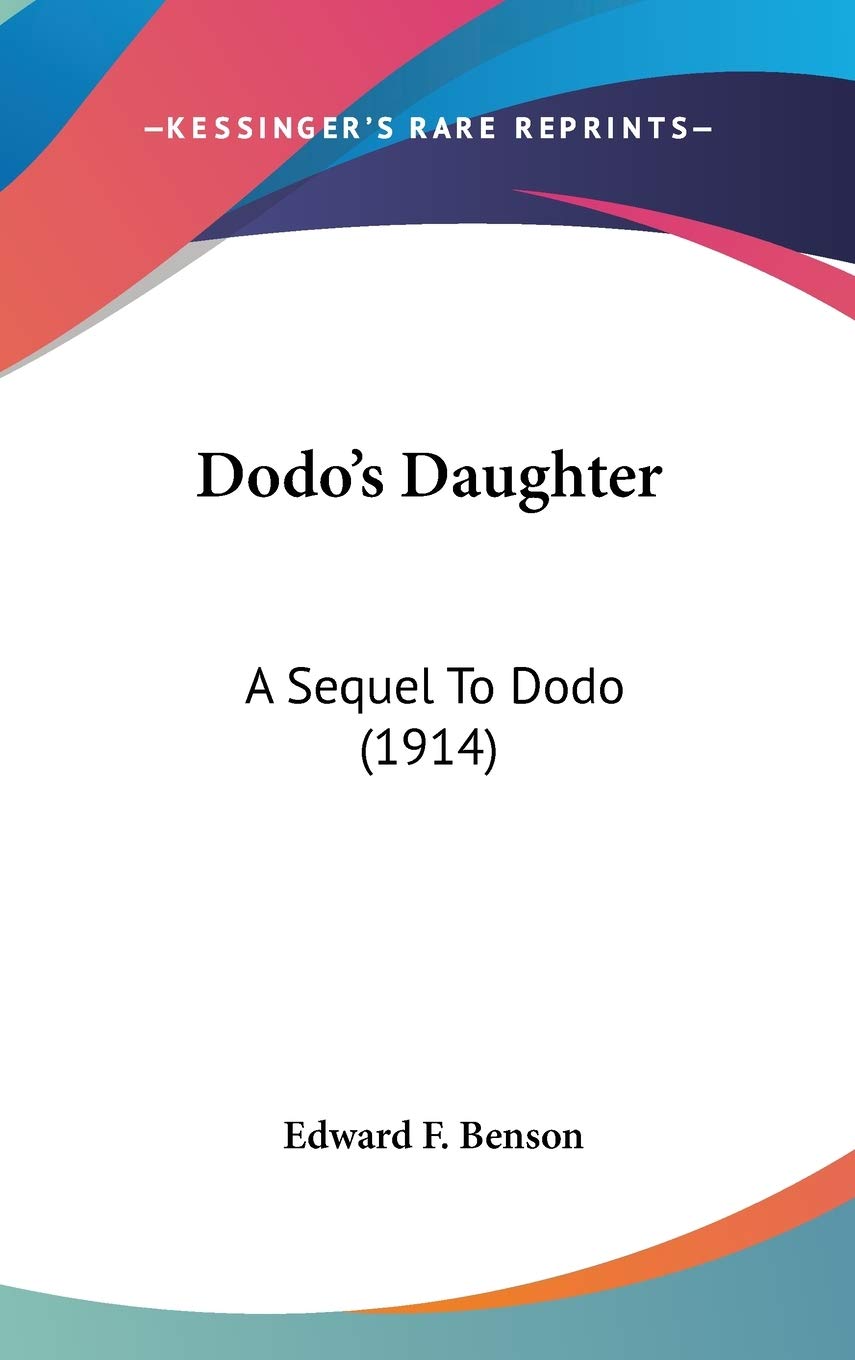 Dodo's Daughter: A Sequel To Dodo (1914) Contemporary literature