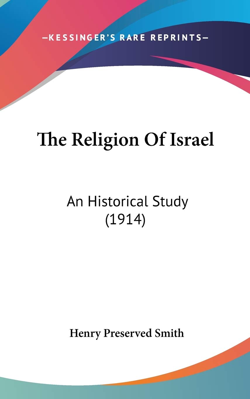 The Religion Of Israel: An Historical Study (1914) Religion & Esotericism