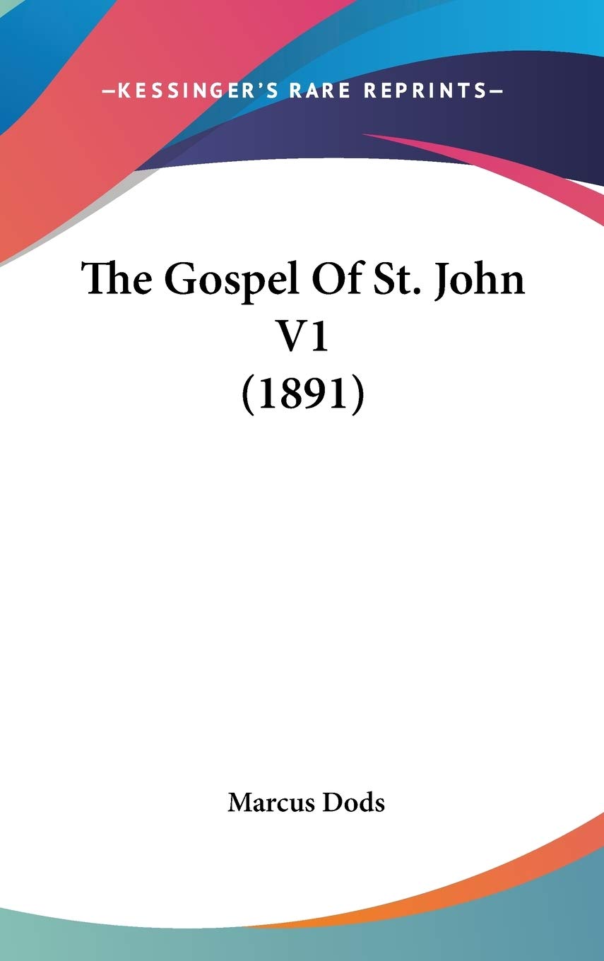 The Gospel Of St. John V1 (1891) Religion & Esotericism