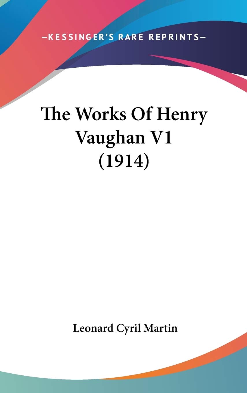 The Works Of Henry Vaughan V1 (1914) Essays & Short Stories