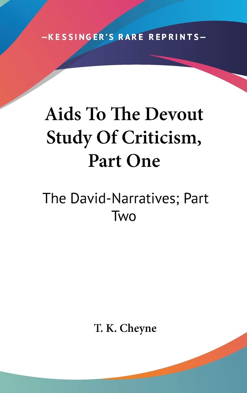 Aids To The Devout Study Of Criticism, Part One: The David-Narratives; Part Two: The Book Of Psalms (1892) Religion & Esotericism