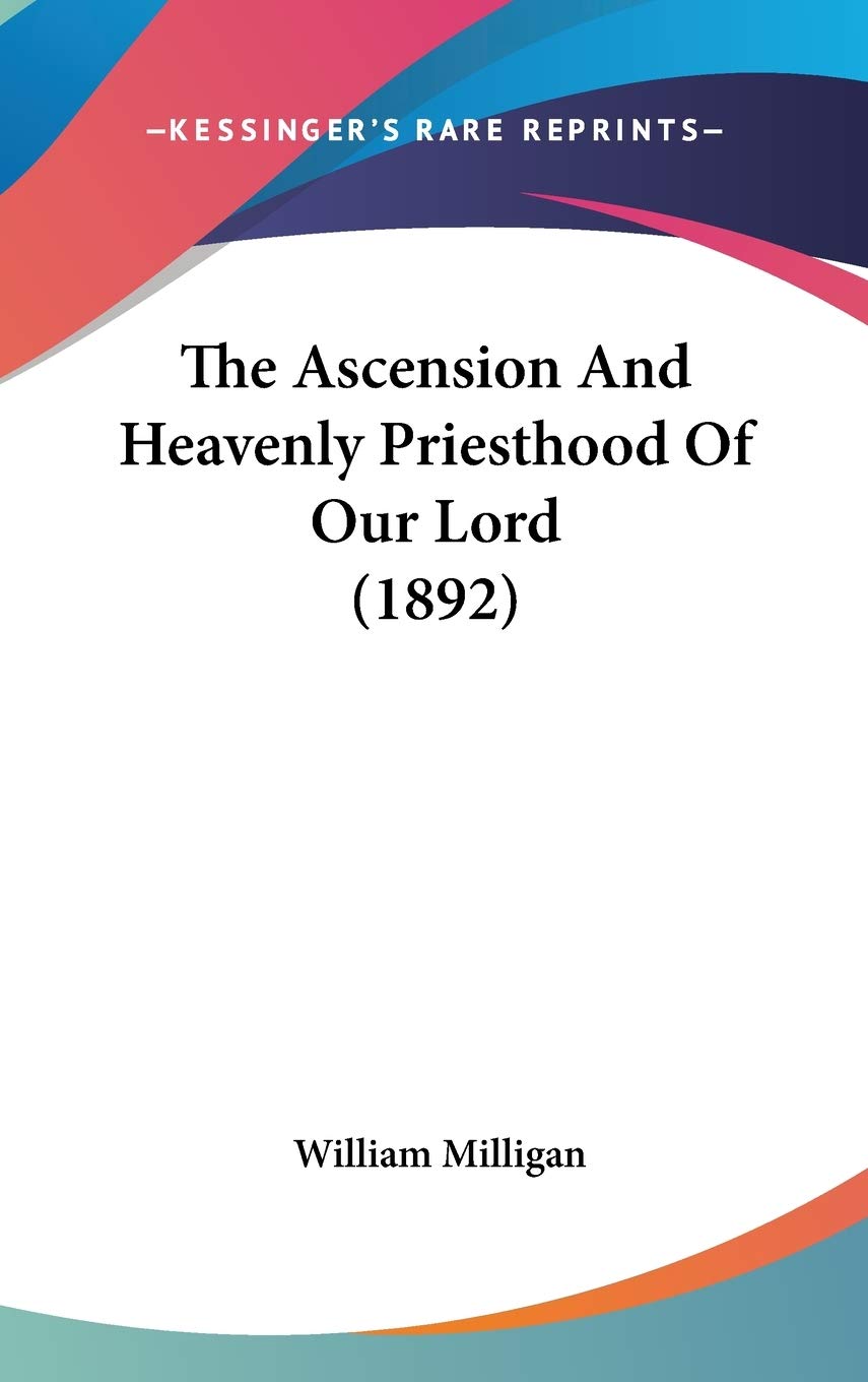 The Ascension and Heavenly Priesthood of Our Lord Religion & Esotericism