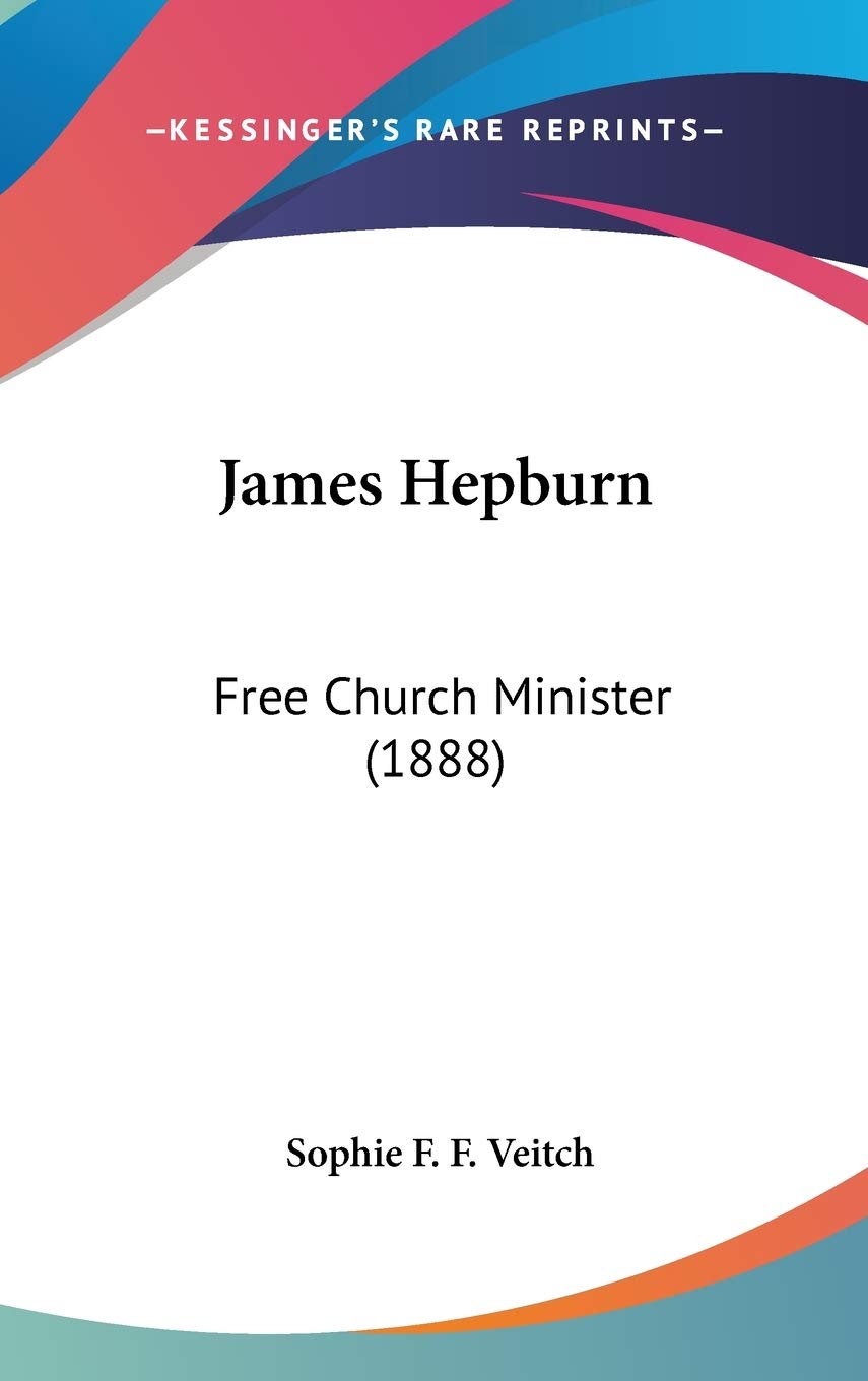 James Hepburn: Free Church Minister (1888) Essays & Short Stories